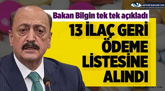 13 ilacın daha geri ödeme listesine alındığını duyurdu