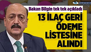 13 ilacın daha geri ödeme listesine alındığını duyurdu