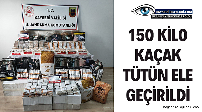 150 Kilo Kaçak Tütün Ele Geçirildi