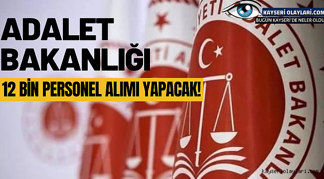 Adalet Bakanlığı 12 bin personel alımı yapacak!