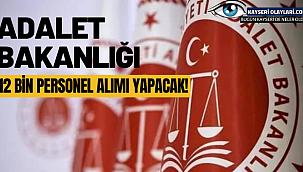 Adalet Bakanlığı 12 bin personel alımı yapacak!
