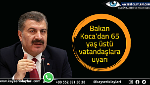 Bakan Koca'dan 65 yaş üstü vatandaşlara uyarı