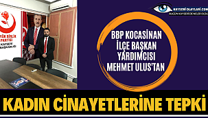 Bbp Kocasinan İlçe Başkan Yardımcısı Mehmet Ulus'tan Kadın Cinayetlerine Tepki