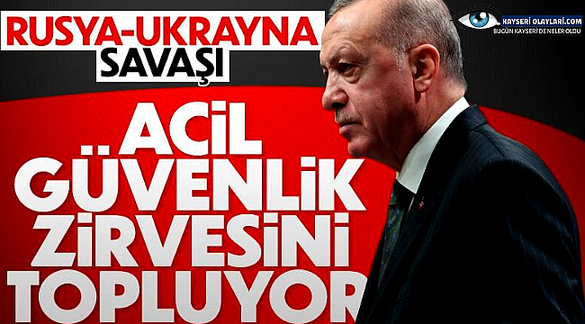 Cumhurbaşkanı Erdoğan, güvenlik zirvesini topluyor