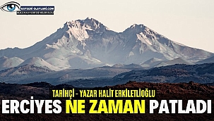Erciyes Ne Zaman Patladı!