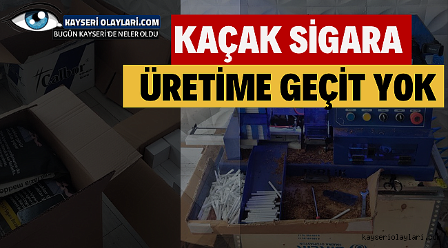 Kacak Sigara Üretimine Geçit Yok