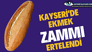 Kayseri'de Ekmek Zammı Ertelendi