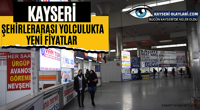 Kayseri'de Şehirlerarası yolculukta yeni fiyatlar