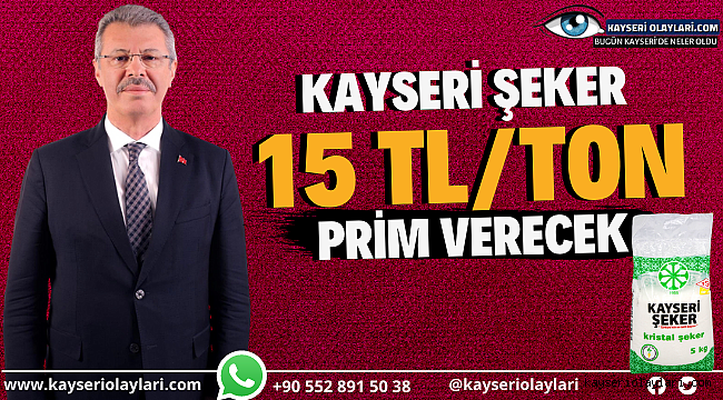 Kayseri Şeker 15 Tl/Ton Prim Verecek