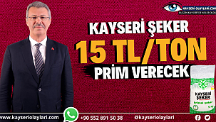 Kayseri Şeker 15 Tl/Ton Prim Verecek