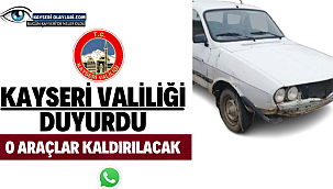 Kayseri Valiliği Duyurdu! O Araçlar Kaldırılıyor