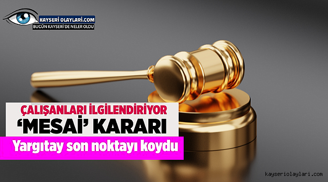 Milyonlarca çalışanı ilgilendiren fazla mesai kararı