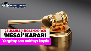 Milyonlarca çalışanı ilgilendiren fazla mesai kararı