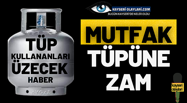 Mutfak Tüpüne De Zam Geldi