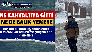 Ne Kahvaltıya Gitti, Nede Balık Yemeye İlk Saatlerden Bu yanı Sahada