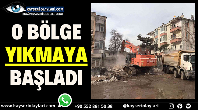 O Bölge Yıkılmaya Başlandı