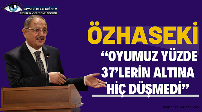 Özhaseki, "Oyumuz yüzde 37'lerin altına hiç düşmedi"