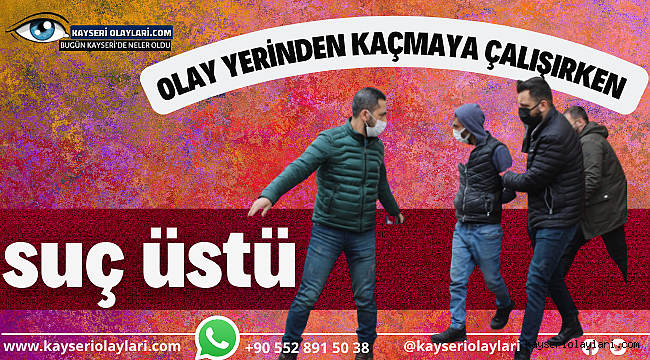 Suç Üstü Yakalandı!