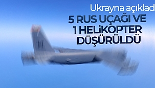 Ukrayna açıkladı! 5 Rus uçağı ve 1 helikopter düşürüldü