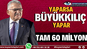 Yaparsa Büyükkılıç Yapar Tam 60 Milyon