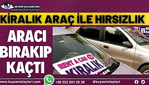 Yok Artık! Kiralık Araç İle Hırsızlık