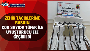 Zehir tacirlerine baskın Çok sayıda tüfek ile uyuşturucu ele geçirildi