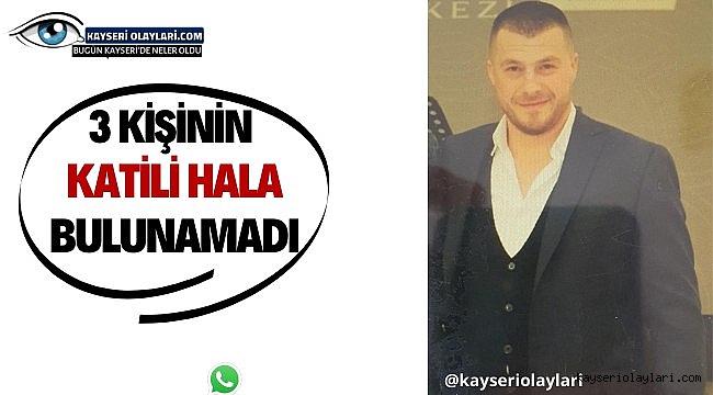 3 Kişinin Katili Hala Bulunamadı
