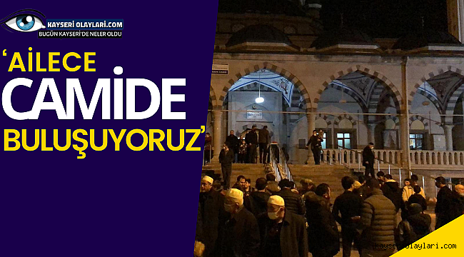 'Ailece camide buluşuyoruz' 