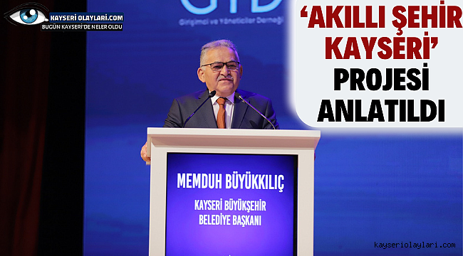 'Akıllı Şehir Kayseri' projesi anlatıldı