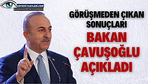 Bakan Çavuşoğlu açıkladı! 