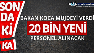 Bakan Koca müjdeyi verdi: 20 bin yeni personel alınacak