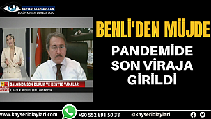 Benli Pandemide Son Viraja Girildi