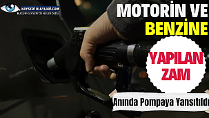 Benzin ve motorine zam geldi!