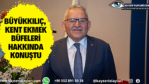 Büyükkılıç, Kent Ekmek büfeleri hakkında konuştu