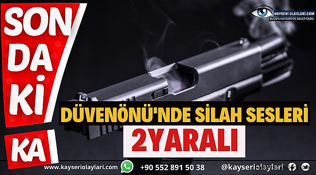 Düvenönü'nde Silah Sesleri 2 Kişi Vurularak Yaralandı