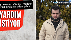 İş kazası sonucu mağdur edildiğini iddia eden şahıs yardım istiyor