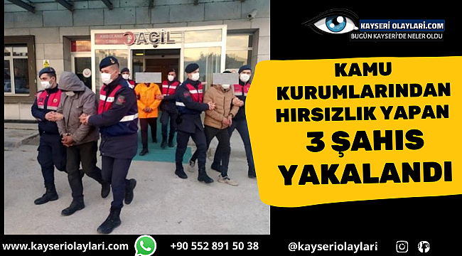 Kamu kurumlarından hırsızlık yapan şahıslar yakalandı