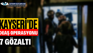 Kayseri'de DEAŞ Operasyonu: 7 Gözaltı