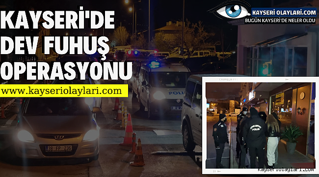 (Videolu Haber) Kayseri'de Dev Fuhuş Operasyonu 35 Gözaltı