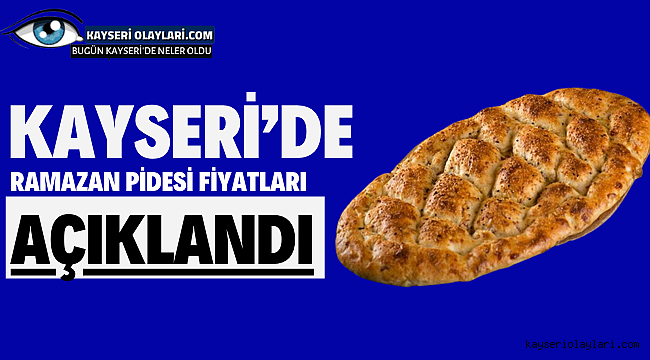Kayseri'de Ramazan pidesi fiyatları 