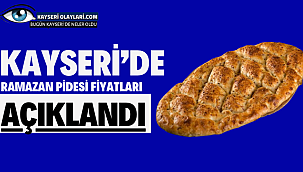 Kayseri'de Ramazan pidesi fiyatları 