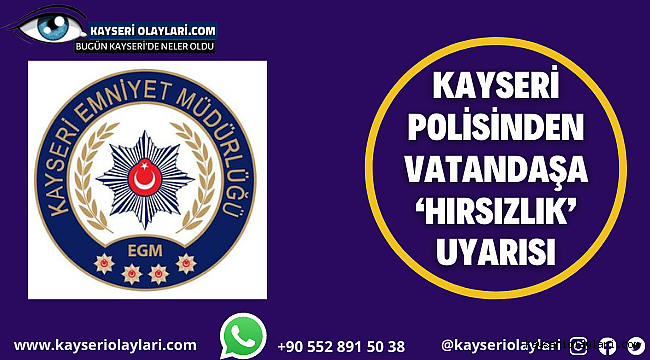 Kayseri Polisinden Hırsızlık Uyarısı 