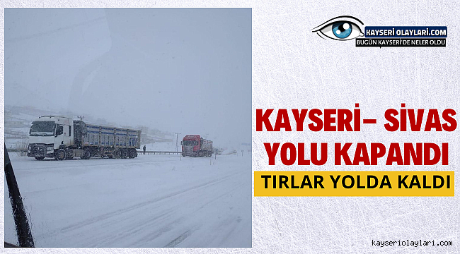 kayseri Sivas Yolu Kapandı