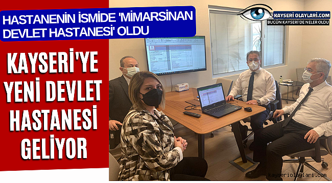 Kayseri'ye Yeni Devlet Hastanesi Geliyor!