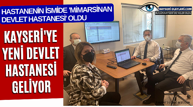 Kayseri'ye Yeni Devlet Hastanesi Geliyor! 