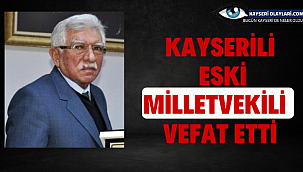 Kayserili eski milletvekili vefat etti