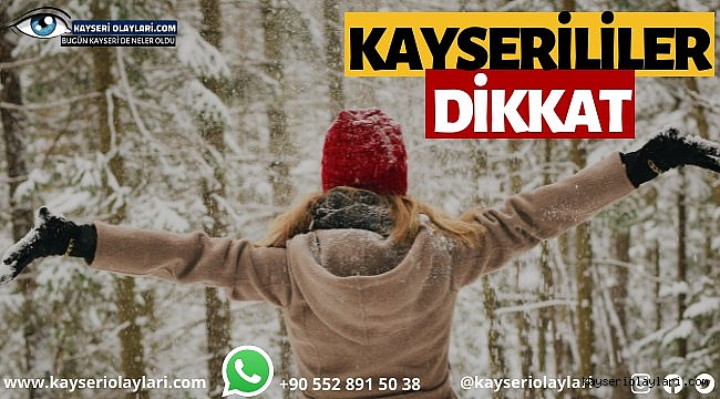 Kayserililer Dikkat!