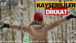 Kayserililer Dikkat!