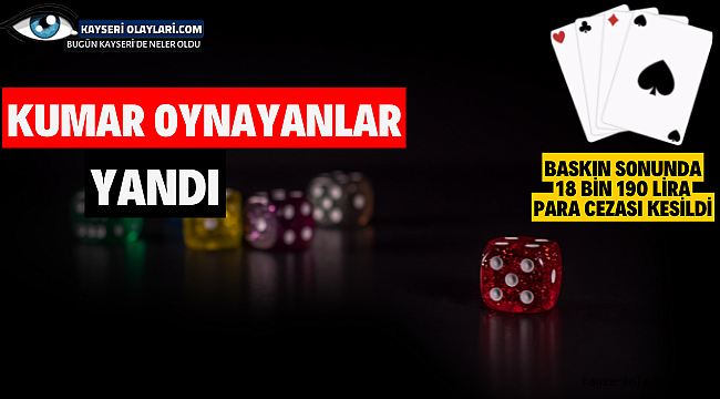 Kumar oynayanlar yandı Baskın sonunda 18 bin 190 lira para cezası kesildi