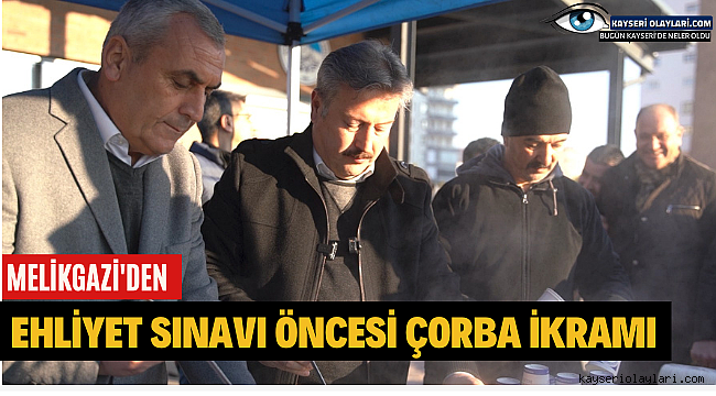 Melikgazi'den ehliyet sınavı öncesi çorba ikramı
